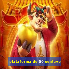 plataforma de 50 centavo